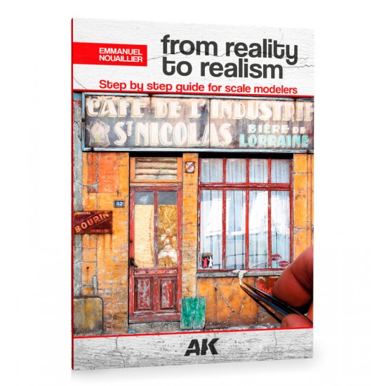 From Reality to Realism - Step By Step Guide for Scale Modellers (Emmanuel Nouaillier)